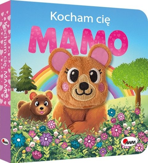 KOCHAM CIĘ MAMO AWM WYDAWNICTWO KOCHAM CIĘ MAMO AWM WYDAWNICTWO