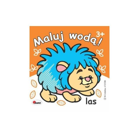 Maluj wodą las AWM WYDAWNICTWO AWM WYDAWNICTWO Maluj wodą las AWM WYDAWNICTWO AWM WYDAWNICTWO