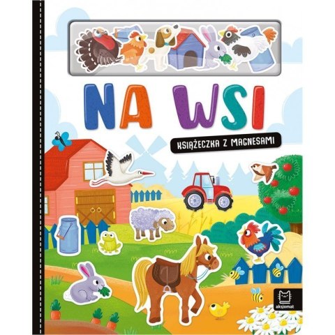 Na wsi książeczka z magnesami AKSJOMAT Na wsi książeczka z magnesami AKSJOMAT