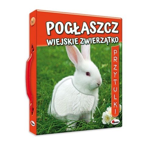 Pogłaszcz wiejskie zwierzątko AWM WYDAWNICTWO Pogłaszcz wiejskie zwierzątko AWM WYDAWNICTWO