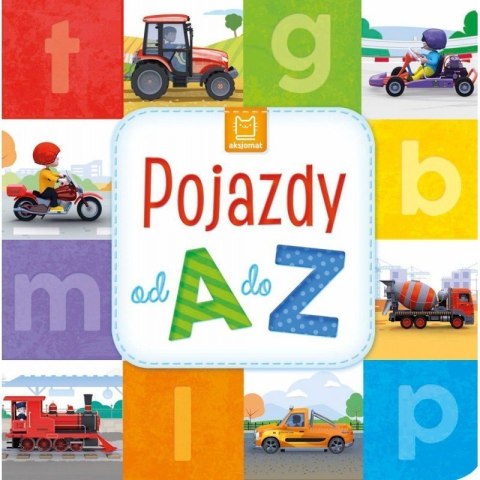 Pojazdy od a do z AKSJOMAT AKSJOMAT Pojazdy od a do z AKSJOMAT AKSJOMAT