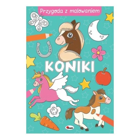 Przygoda z malow. koniki AWM WYDAWNICTWO AWM WYDAWNICTWO Przygoda z malow. koniki AWM WYDAWNICTWO AWM WYDAWNICTWO