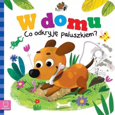W domu co odkryję paluszkiem AKSJOMAT W domu co odkryję paluszkiem AKSJOMAT
