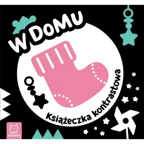 W domu książeczka kontrastowa AKSJOMAT W domu książeczka kontrastowa AKSJOMAT