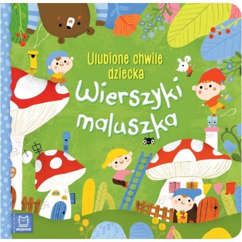 Wierszyki maluszka ul. chwile AKSJOMAT Wierszyki maluszka ul. chwile AKSJOMAT