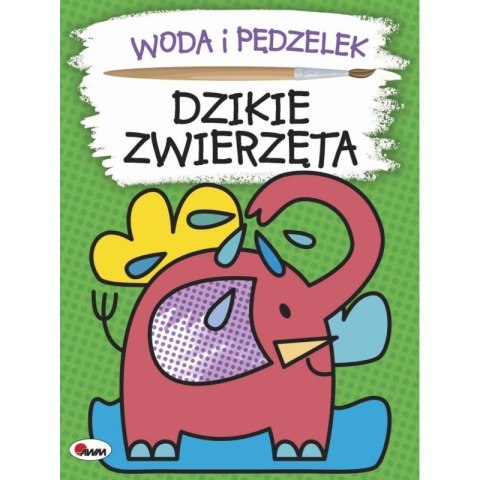 Woda i pędzelek dzikie zwierz. AWM WYDAWNICTWO AWM WYDAWNICTWO Woda i pędzelek dzikie zwierz. AWM WYDAWNICTWO AWM WYDAWNICTWO